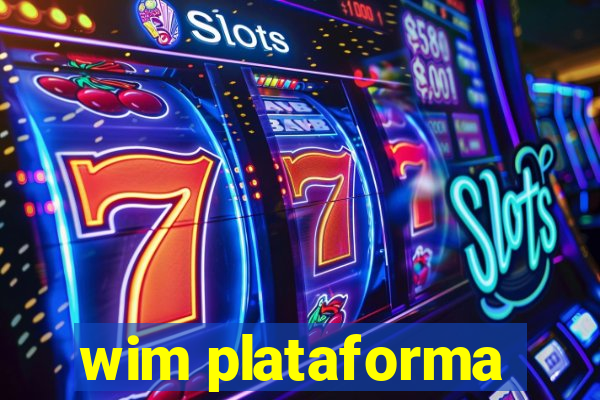 wim plataforma